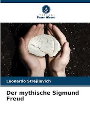 Der mythische Sigmund Freud