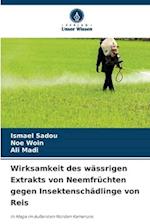 Wirksamkeit des wässrigen Extrakts von Neemfrüchten gegen Insektenschädlinge von Reis