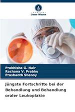 Jüngste Fortschritte bei der Behandlung und Behandlung oraler Leukoplakie