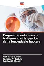 Progrès récents dans le traitement et la gestion de la leucoplasie buccale