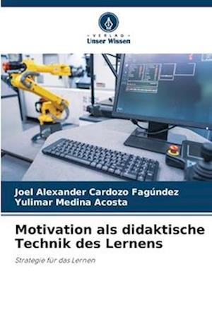 Motivation als didaktische Technik des Lernens