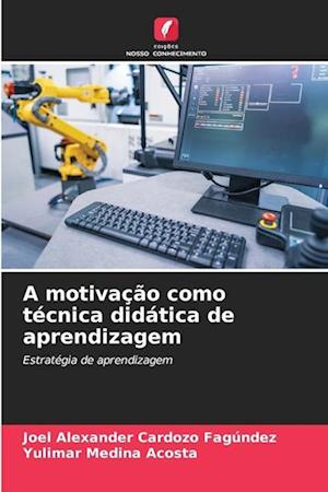 A motivação como técnica didática de aprendizagem