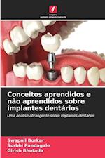 Conceitos aprendidos e não aprendidos sobre implantes dentários