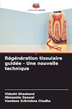 Régénération tissulaire guidée - Une nouvelle technique