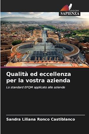 Qualità ed eccellenza per la vostra azienda