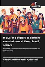 Inclusione sociale di bambini con sindrome di Down in età scolare