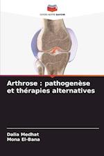 Arthrose : pathogenèse et thérapies alternatives