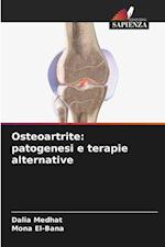 Osteoartrite: patogenesi e terapie alternative