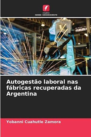 Autogestão laboral nas fábricas recuperadas da Argentina