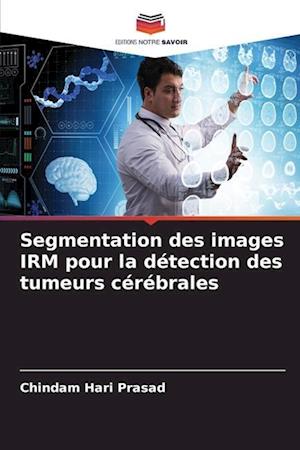 Segmentation des images IRM pour la détection des tumeurs cérébrales