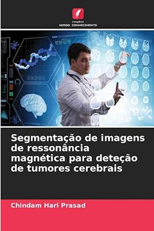 Segmentação de imagens de ressonância magnética para deteção de tumores cerebrais