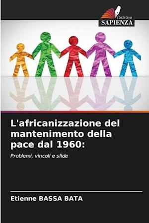 L'africanizzazione del mantenimento della pace dal 1960: