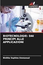 BIOTECNOLOGIE: DAI PRINCIPI ALLE APPLICAZIONI