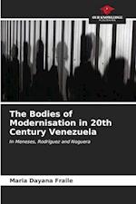 The Bodies of Modernisation in 20th Century Venezuela