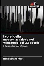 I corpi della modernizzazione nel Venezuela del XX secolo