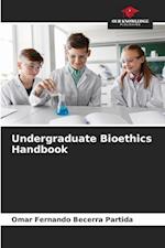 Undergraduate Bioethics Handbook