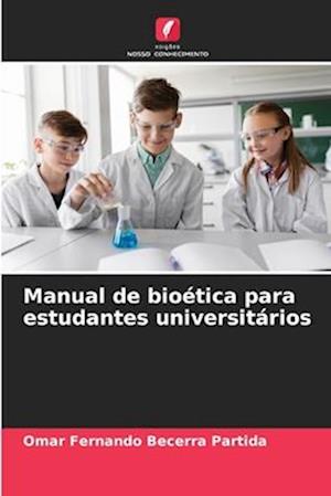 Manual de bioética para estudantes universitários