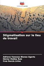 Stigmatisation sur le lieu de travail