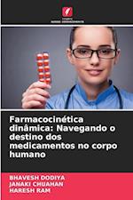 Farmacocinética dinâmica: Navegando o destino dos medicamentos no corpo humano