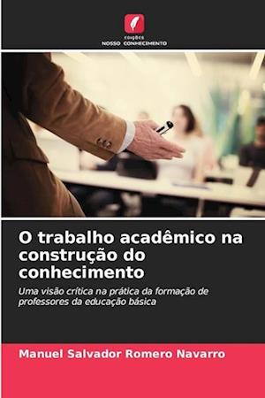 O trabalho acadêmico na construção do conhecimento