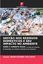 GESTÃO DOS RESÍDUOS DOMÉSTICOS E SEU IMPACTO NO AMBIENTE