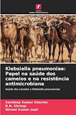 Klebsiella pneumoniae: Papel na saúde dos camelos e na resistência antimicrobiana