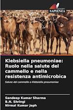 Klebsiella pneumoniae: Ruolo nella salute del cammello e nella resistenza antimicrobica