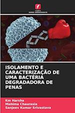 ISOLAMENTO E CARACTERIZAÇÃO DE UMA BACTÉRIA DEGRADADORA DE PENAS