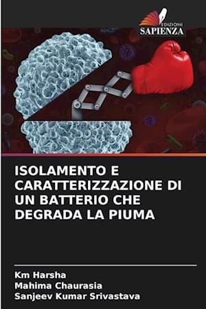 ISOLAMENTO E CARATTERIZZAZIONE DI UN BATTERIO CHE DEGRADA LA PIUMA