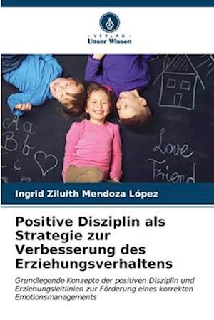 Positive Disziplin als Strategie zur Verbesserung des Erziehungsverhaltens