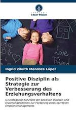 Positive Disziplin als Strategie zur Verbesserung des Erziehungsverhaltens