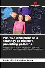 Positive discipline as a strategy to improve parenting patterns