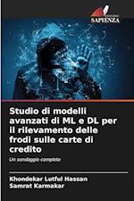 Studio di modelli avanzati di ML e DL per il rilevamento delle frodi sulle carte di credito