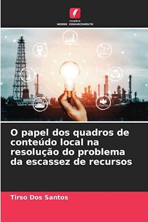 O papel dos quadros de conteúdo local na resolução do problema da escassez de recursos