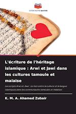 L'écriture de l'héritage islamique : Arwi et Jawi dans les cultures tamoule et malaise