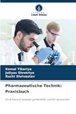 Pharmazeutische Technik: Praxisbuch