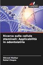 Ricerca sulle cellule staminali: Applicabilità in odontoiatria