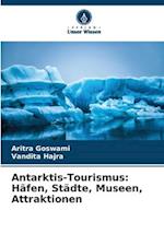 Antarktis-Tourismus: Häfen, Städte, Museen, Attraktionen