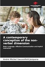 A contemporary conception of the non-verbal dimension