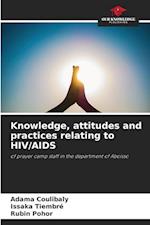 Knowledge, attitudes and practices relating to HIV/AIDS