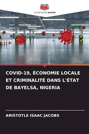 COVID-19, ÉCONOMIE LOCALE ET CRIMINALITÉ DANS L'ÉTAT DE BAYELSA, NIGERIA