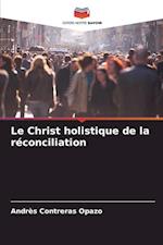 Le Christ holistique de la réconciliation