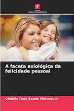 A faceta axiológica da felicidade pessoal