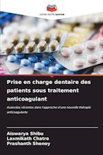 Prise en charge dentaire des patients sous traitement anticoagulant