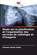 Étude sur la planification et l'organisation des services de radiologie et d'imagerie