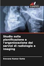 Studio sulla pianificazione e l'organizzazione dei servizi di radiologia e imaging