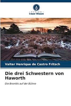 Die drei Schwestern von Haworth