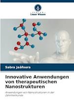 Innovative Anwendungen von therapeutischen Nanostrukturen