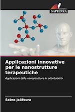 Applicazioni innovative per le nanostrutture terapeutiche