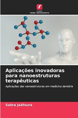 Aplicações inovadoras para nanoestruturas terapêuticas